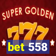 bet 558